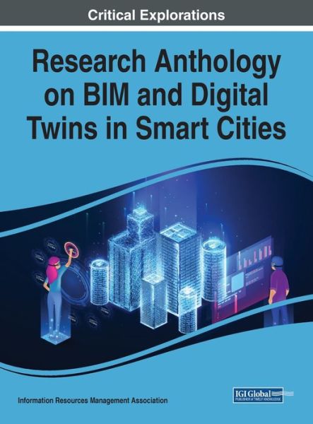 Cover for Information Resources Management Association · Research Anthology on BIM and Digital Twins in Smart Cities (Book) (2022)