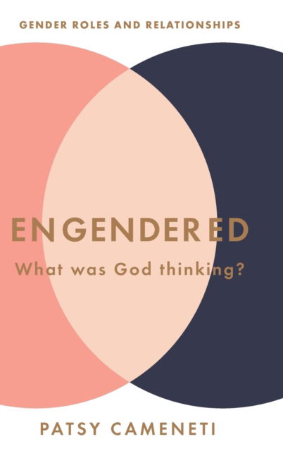 Cover for Patsy Cameneti · Engendered: What Was God Thinking? Gender Roles &amp; Relationships (Hardcover Book) (2018)