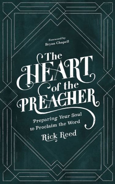 The Heart of the Preacher - Rick Reed - Books - Faithlife Corporation - 9781683593485 - October 9, 2019