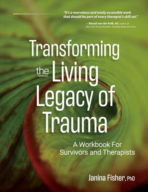 Cover for Janina Fisher · Transforming the Living Legacy of Trauma (Taschenbuch) (2021)
