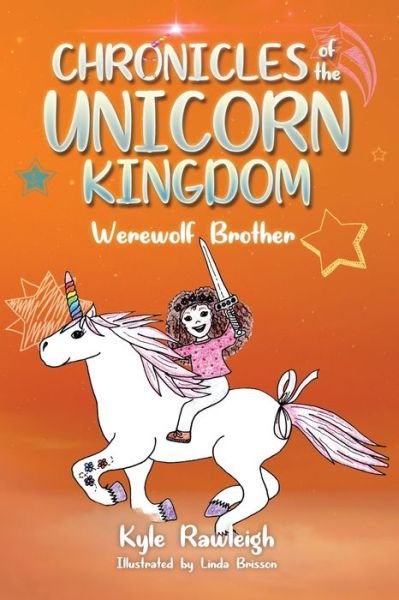 Chronicles of the Unicorn Kingdom - Kyle Rawleigh - Böcker - Clay Bridges Press - 9781684880485 - 22 februari 2023