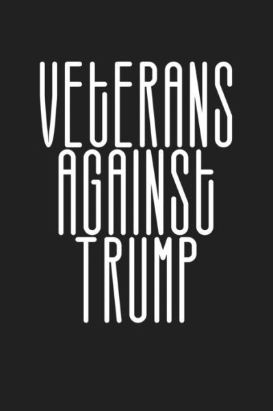 Cover for Notebooks Against Trump · Veterans Against Trump (Paperback Book) (2019)