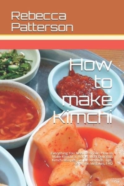 Cover for Rebecca Patterson · How to make Kimchi (Pocketbok) (2019)