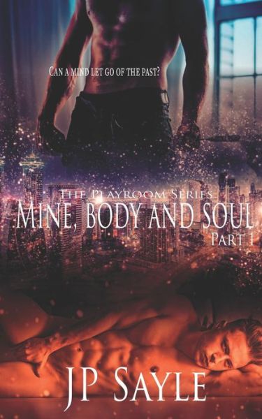 Cover for Jp Sayle · Mine, Body and Soul (Paperback Book) (2019)