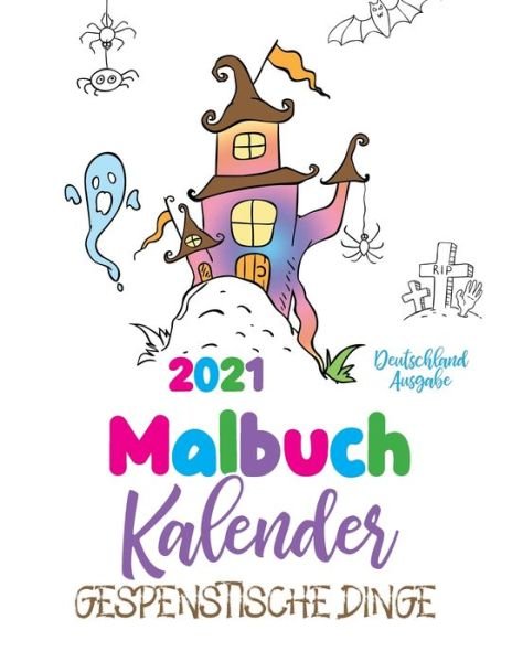 Cover for Gumdrop Press · Malbuch Kalender 2021 Gespenstische Dinge (Deutschland Ausgabe) (Pocketbok) (2020)