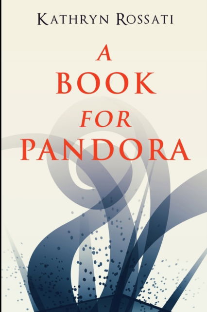 Cover for Kathryn Rossati · A Book For Pandora (Paperback Book) (2021)