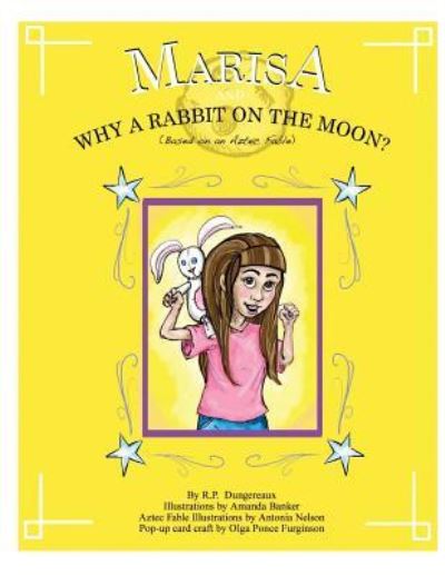 Marisa - Why A Rabbit On The Moon? - R P Dungereaux - Books - Createspace Independent Publishing Platf - 9781717496485 - May 6, 2018