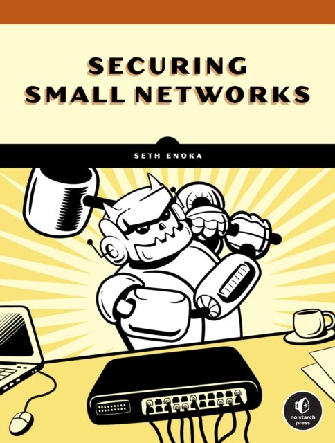 Cover for Seth Enoka · Cybersecurity for Small Networks: A No-Nonsense Guide for the Reasonably Paranoid (Taschenbuch) (2022)
