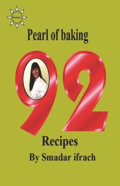 Pearl of Baking - 92 Recipes - Smadar Ifrach - Books - Createspace Independent Publishing Platf - 9781722825485 - July 8, 2018