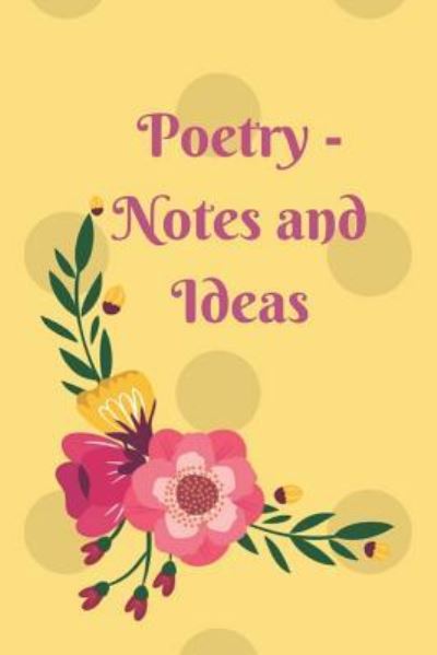 Cover for Monna Ellithorpe · Poetry - Notes and Ideas (Paperback Book) (2018)