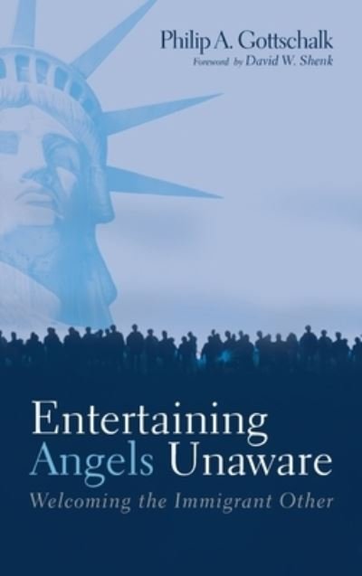 Cover for Philip A Gottschalk · Entertaining Angels Unaware (Gebundenes Buch) (2021)