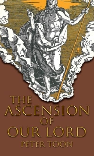 The Ascension of Our Lord - Peter Toon - Books - Wipf & Stock Publishers - 9781725275485 - May 13, 2020