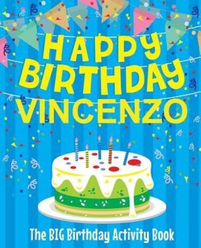 Cover for BirthdayDr · Happy Birthday Vincenzo - The Big Birthday Activity Book (Paperback Book) (2018)
