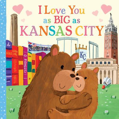 Cover for Rose Rossner · I Love You As Big As Kansas City (Book) (2023)
