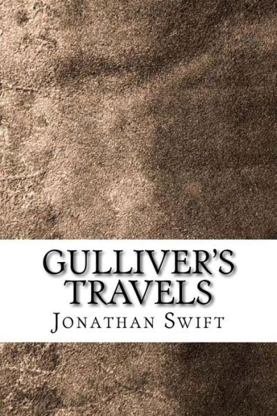 Gulliver's Travels - Jonathan Swift - Bücher - Createspace Independent Publishing Platf - 9781729503485 - 28. Oktober 2018