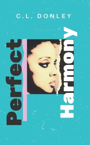 Cover for C L Donley · Perfect Harmony: A BWWM Amnesia Romance (Paperback Book) (2021)