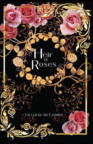Victoria McCombs · Heir of Roses (Paperback Book) (2022)