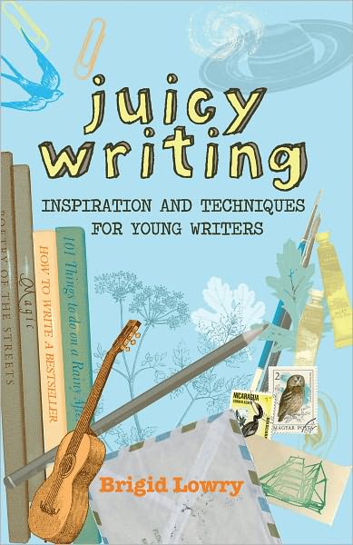 Cover for Brigid Lowry · Juicy Writing: Inspiration and Techniques for Young Writers (Paperback Book) (2009)