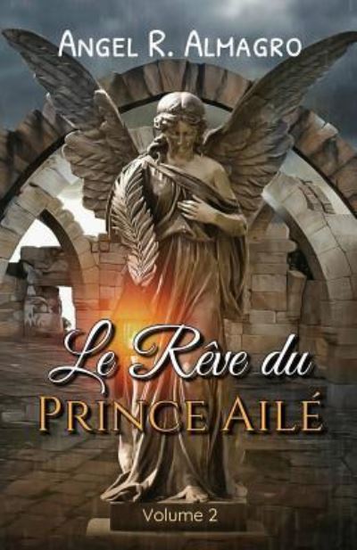 Cover for Angel R Almagro · Le Reve Du Prince Aile (Volume 2) (Paperback Book) (2018)