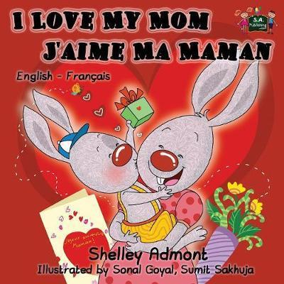 Cover for Shelley Admont · I Love My Mom - J'aime Ma Maman (Paperback Book) (2015)