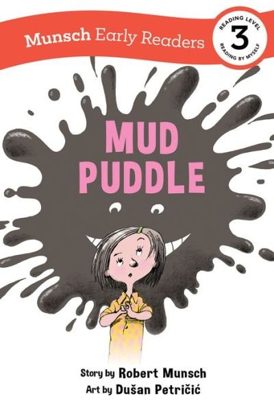 Mud Puddle Early Reader - Munsch Early Readers - Robert Munsch - Livros - Annick Press Ltd - 9781773216485 - 11 de outubro de 2022