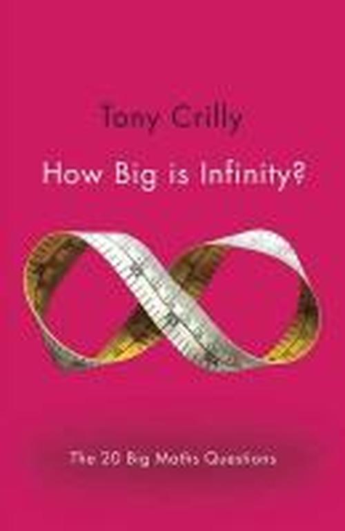 Cover for Tony Crilly · How Big is Infinity?: The 20 Big Maths Questions (Taschenbuch) (2014)