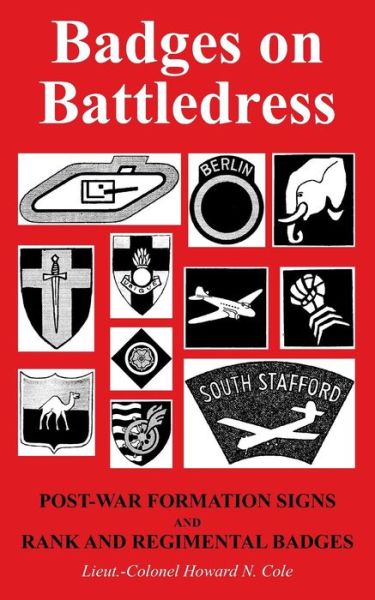 Cover for Howard N Cole · Badges on Battledress: Post-War Formation Signs and Rank and Regimental Badges (Paperback Book) (2019)