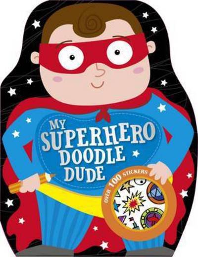 Cover for Make Believe Ideas · My Superhero Doodle Dude - Shaped Colouring and Sticker Book (Paperback Book) (2014)