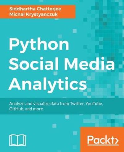 Cover for Siddhartha Chatterjee · Python Social Media Analytics (Paperback Book) (2017)