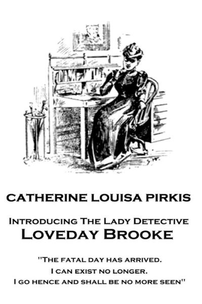 Catherine Louisa Pirkis - Loveday Brooke - Catherine Louisa Pirkis - Bücher - Miniature Masterpiece - 9781787374485 - 15. August 2017