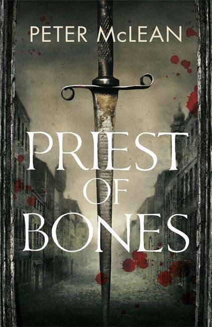 Cover for Peter McLean · Priest of Bones - War for the Rose Throne (Hardcover bog) (2018)