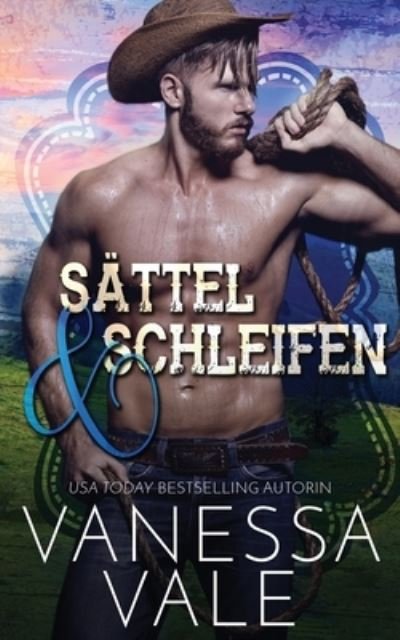 Cover for Vanessa Vale · Sattel &amp; Schleifen - Lenox Ranch Cowboys (Paperback Book) (2019)