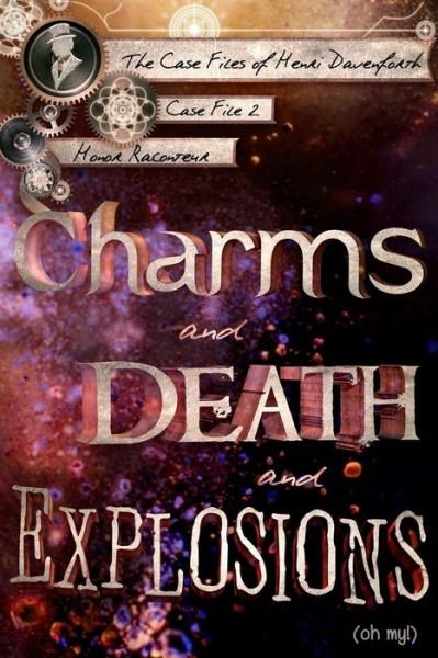 Cover for Honor Raconteur · Charms and Death and Explosions (Paperback Bog) (2019)