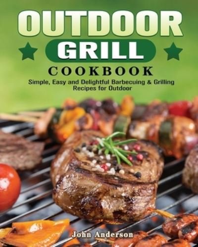 Cover for John Anderson · Outdoor Grill Cookbook (Paperback Book) (2020)