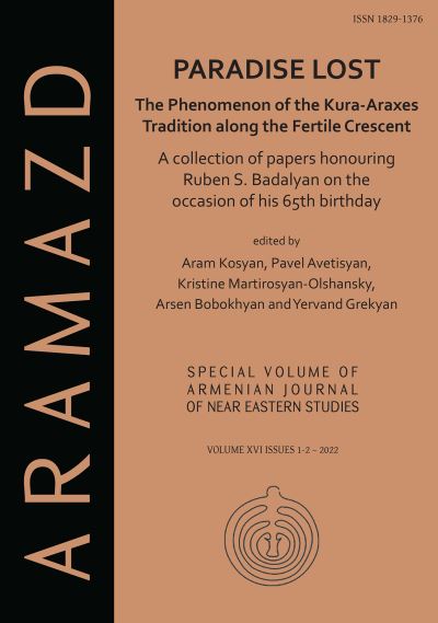 Cover for Paradise Lost: The Phenomenon of the Kura-Araxes Tradition along the Fertile Crescent: Collection of Papers Honouring Ruben S. Badalyan on the Occasion of His 65th Birthday - ARAMAZD: Armenian Journal of Near Eastern Studies (AJNES) (Paperback Bog) (2023)