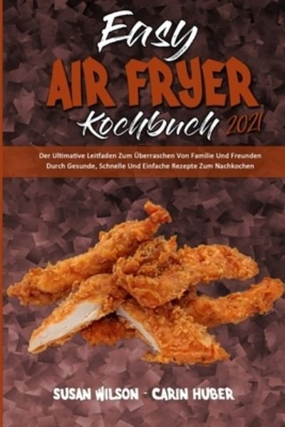 Cover for Susan Wilson · Easy Air Fryer Kochbuch 2021 (Pocketbok) (2021)