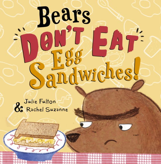 Cover for Julie Fulton · Bears Don't Eat Egg Sandwiches (Paperback Book) [3 New edition] (2024)