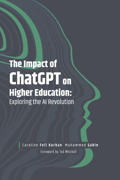 Cover for Kurban, Caroline Fell (MEF University, Turkey) · The Impact of ChatGPT on Higher Education: Exploring the AI Revolution (Hardcover bog) (2024)