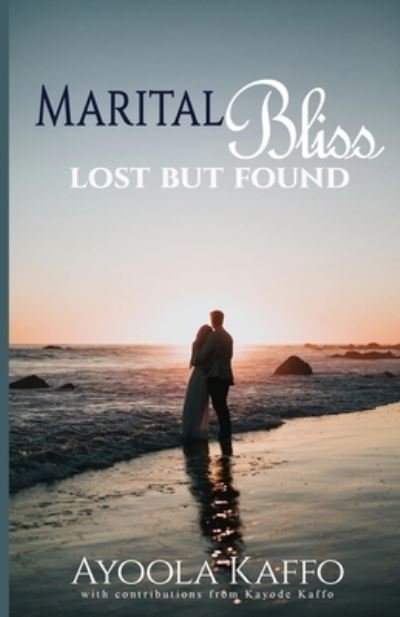 Cover for Kayode Kaffo · Marital Bliss Lost but Found (Paperback Book) (2021)