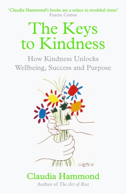 The Keys to Kindness: How Kindness Unlocks Wellbeing, Success and Purpose - Claudia Hammond - Livres - Canongate Books - 9781838854485 - 28 décembre 2023