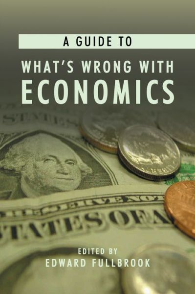 Cover for Edward Fullbrook · A Guide to What's Wrong with Economics - Anthem Frontiers of Global Political Economy and Development (Paperback Book) (2004)