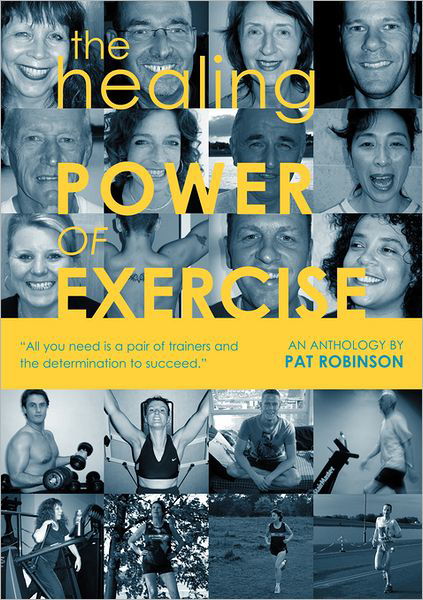 The Healing Power of Exercise - Robinson, P, - Books - Best Global Publishing Ltd - 9781846930485 - March 3, 2007