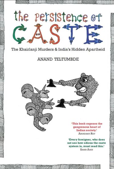 Cover for Anand Teltumbde · The Persistence of Caste: The Khairlanji Murders and India's Hidden Apartheid (Hardcover Book) (2010)