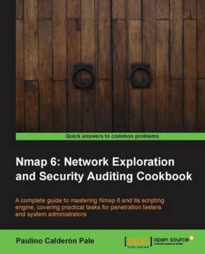 Nmap 6: Network Exploration and Security Auditing Cookbook - Paulino Calderon Pale - Książki - Packt Publishing Limited - 9781849517485 - 15 października 2012