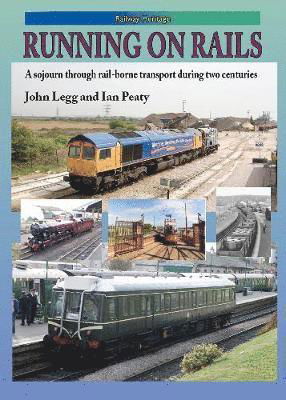 Cover for John Legg · RUNNING ON RAILS: A sojourn through rail-borne transport through two centuries (Gebundenes Buch) (2020)