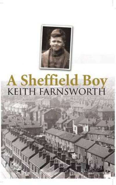 Cover for Keith Farnsworth · A Sheffield Boy (Paperback Book) (2011)