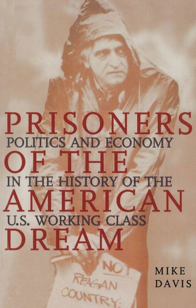 Cover for Mike Davis · Prisoners of the American Dream: Politics and Economy in the History of the US Working Class - Haymarket (Paperback Book) (2000)