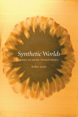 Cover for Esther Leslie · Synthetic Worlds: Nature, Art and the Chemical Industry (Hardcover Book) (2005)