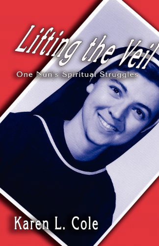 Lifting the Veil - Karen L. Cole - Books - Hidden Brook Press - 9781897475485 - October 1, 2011