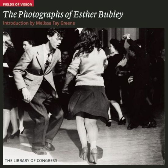 Cover for Melissa Fay Greene · Photographs of Esther Bubley: Fields of Vision (Paperback Book) (2010)